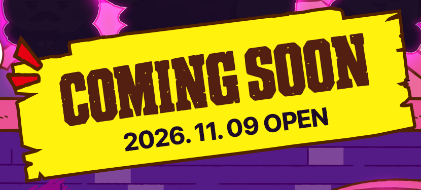 COMING SOON 2026.11.09 OPEN
